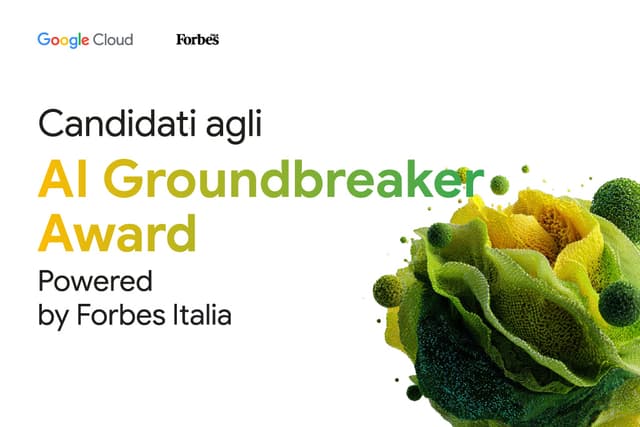 Google Cloud e Forbes lanciano l'AI Groundbreaker Award per premiare l'innovazione italiana